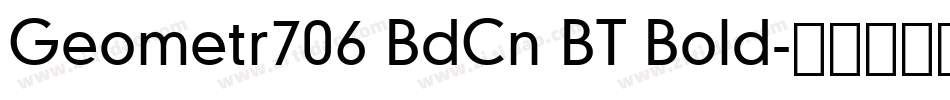 Geometr706 BdCn BT Bold字体转换